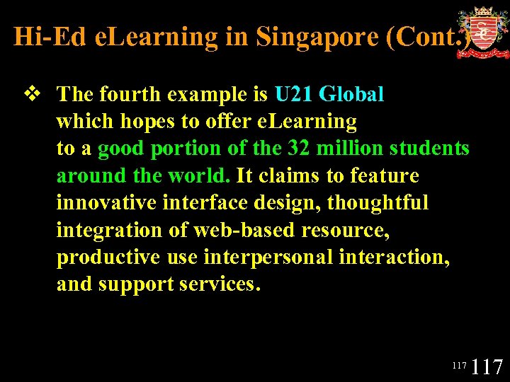 Hi-Ed e. Learning in Singapore (Cont. ) v The fourth example is U 21