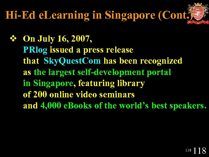 Hi-Ed e. Learning in Singapore (Cont. ) v On July 16, 2007, PRlog issued
