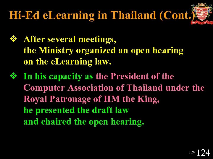 Hi-Ed e. Learning in Thailand (Cont. ) v After several meetings, the Ministry organized