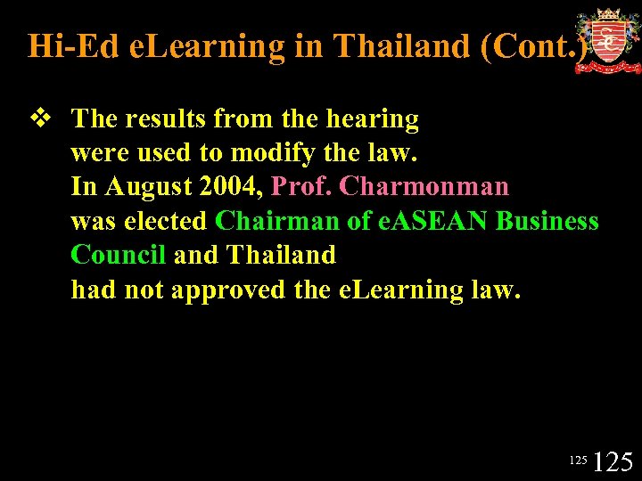 Hi-Ed e. Learning in Thailand (Cont. ) v The results from the hearing were