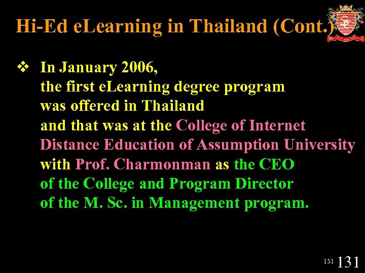 Hi-Ed e. Learning in Thailand (Cont. ) v In January 2006, the first e.