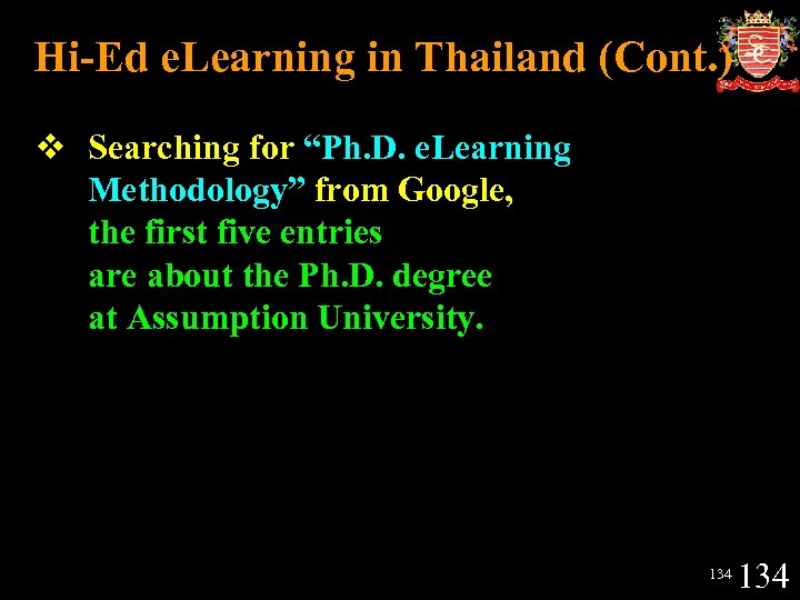 Hi-Ed e. Learning in Thailand (Cont. ) v Searching for “Ph. D. e. Learning