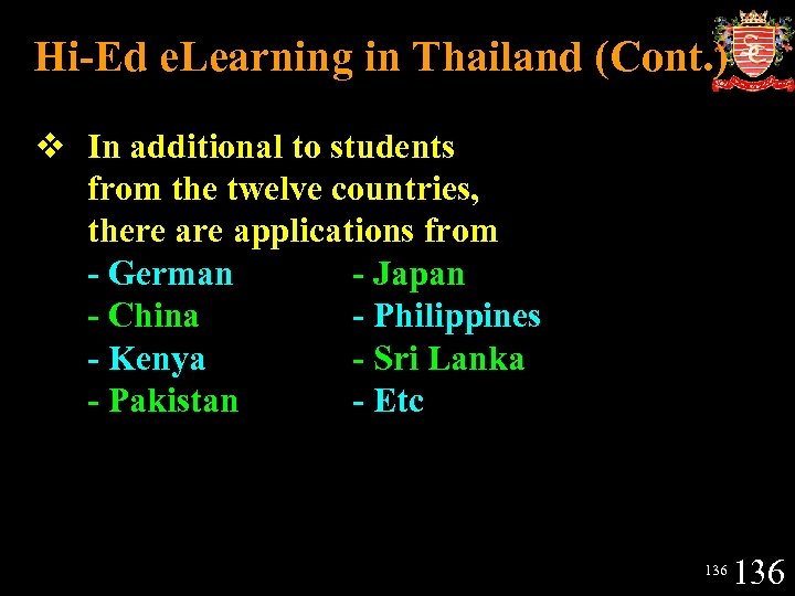 Hi-Ed e. Learning in Thailand (Cont. ) v In additional to students from the