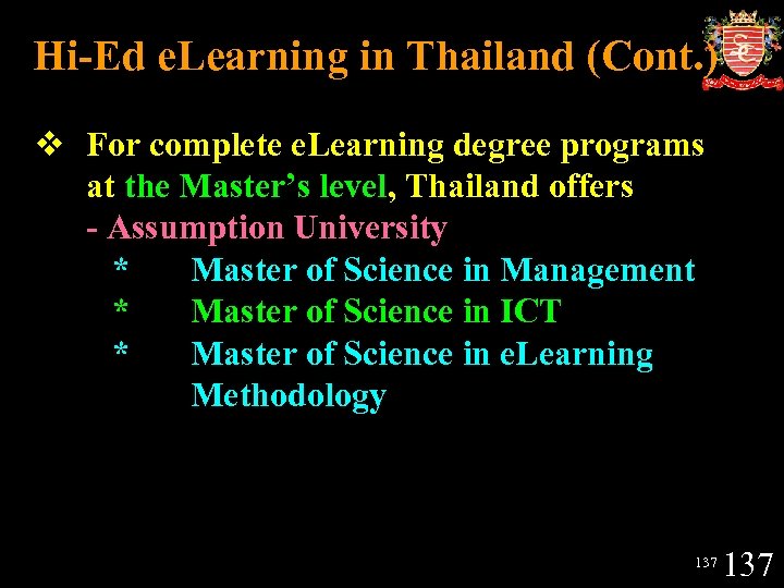 Hi-Ed e. Learning in Thailand (Cont. ) v For complete e. Learning degree programs