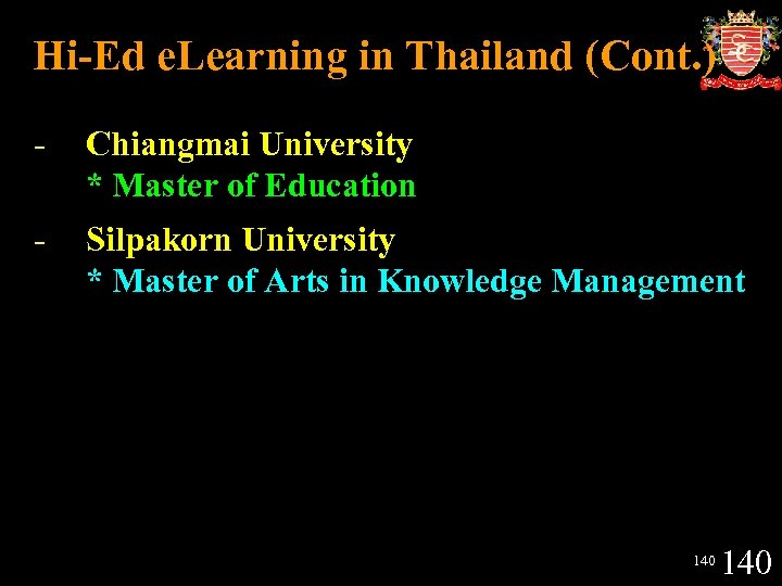 Hi-Ed e. Learning in Thailand (Cont. ) - Chiangmai University * Master of Education