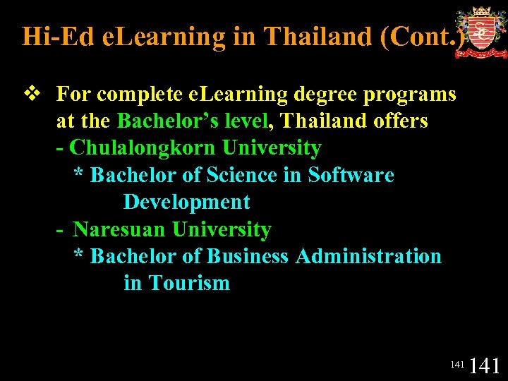 Hi-Ed e. Learning in Thailand (Cont. ) v For complete e. Learning degree programs