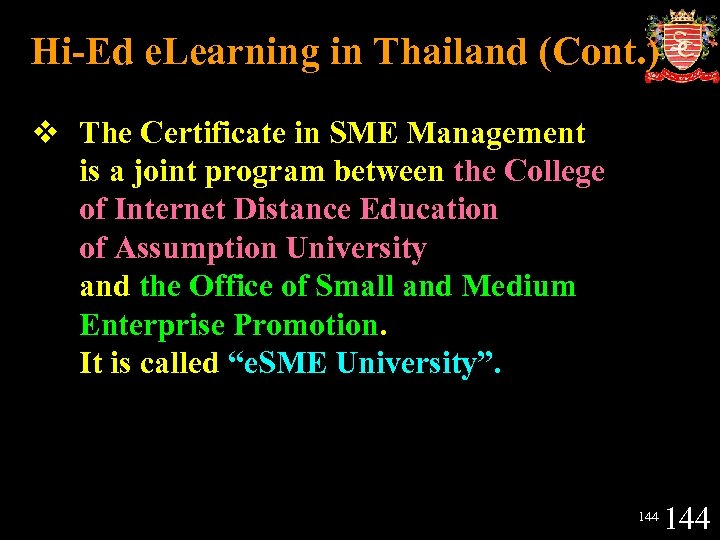 Hi-Ed e. Learning in Thailand (Cont. ) v The Certificate in SME Management is