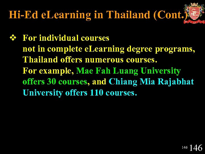 Hi-Ed e. Learning in Thailand (Cont. ) v For individual courses not in complete