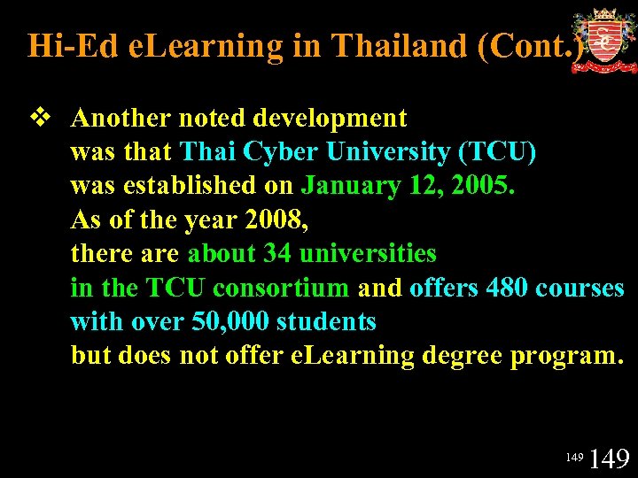 Hi-Ed e. Learning in Thailand (Cont. ) v Another noted development was that Thai