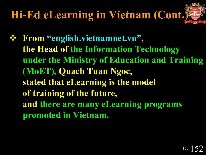 Hi-Ed e. Learning in Vietnam (Cont. ) v From “english. vietnamnet. vn”, the Head