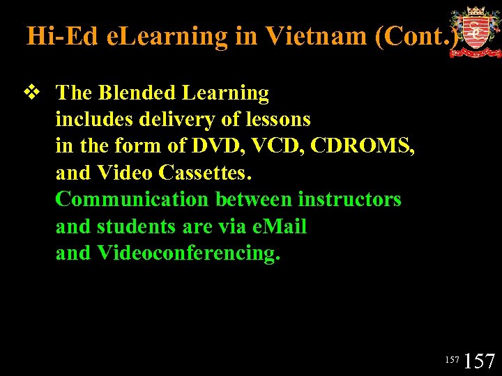 Hi-Ed e. Learning in Vietnam (Cont. ) v The Blended Learning includes delivery of