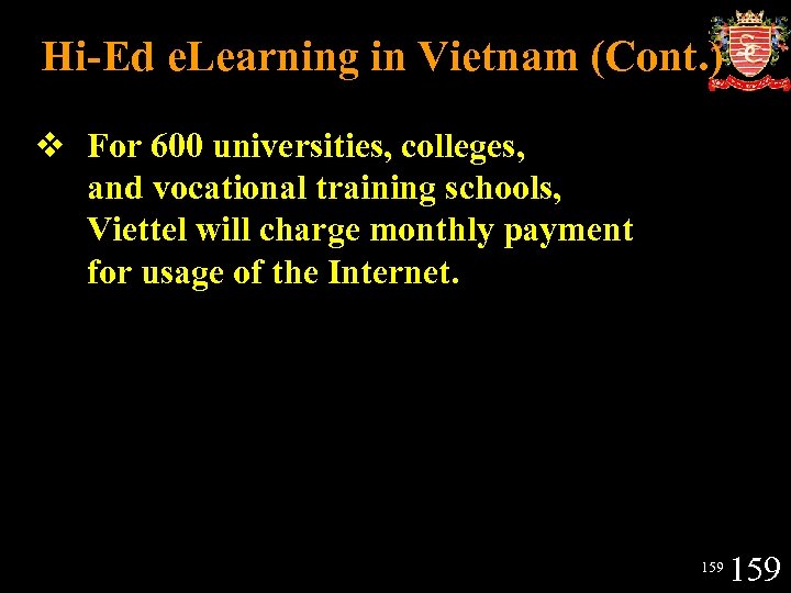 Hi-Ed e. Learning in Vietnam (Cont. ) v For 600 universities, colleges, and vocational