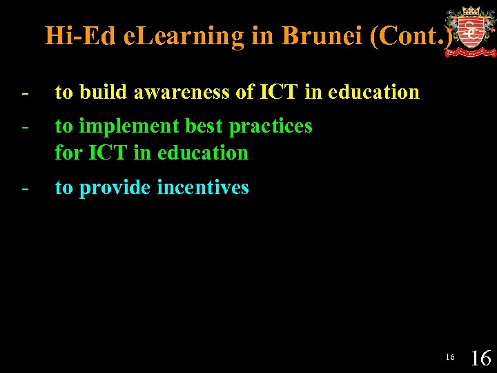 Hi-Ed e. Learning in Brunei (Cont. ) - to build awareness of ICT in