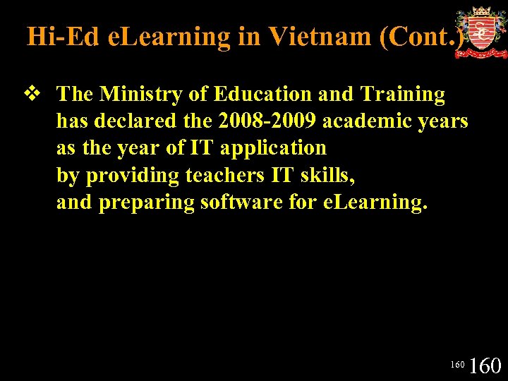 Hi-Ed e. Learning in Vietnam (Cont. ) v The Ministry of Education and Training