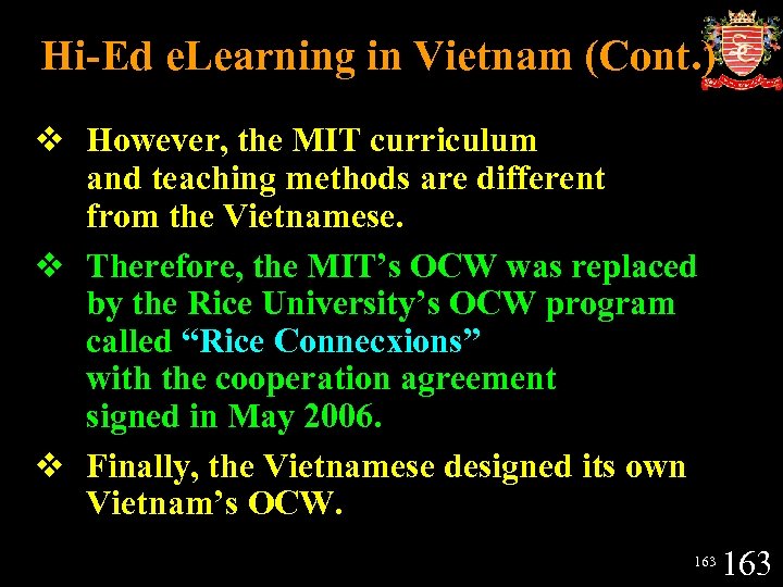 Hi-Ed e. Learning in Vietnam (Cont. ) v However, the MIT curriculum and teaching