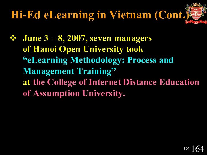 Hi-Ed e. Learning in Vietnam (Cont. ) v June 3 – 8, 2007, seven
