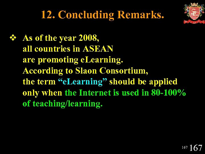 12. Concluding Remarks. v As of the year 2008, all countries in ASEAN are