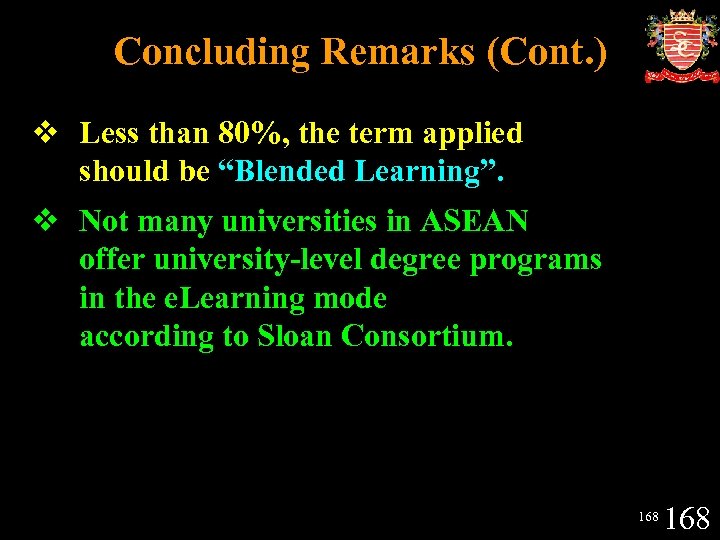 Concluding Remarks (Cont. ) v Less than 80%, the term applied should be “Blended