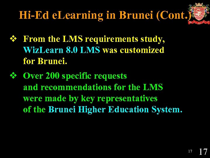 Hi-Ed e. Learning in Brunei (Cont. ) v From the LMS requirements study, Wiz.