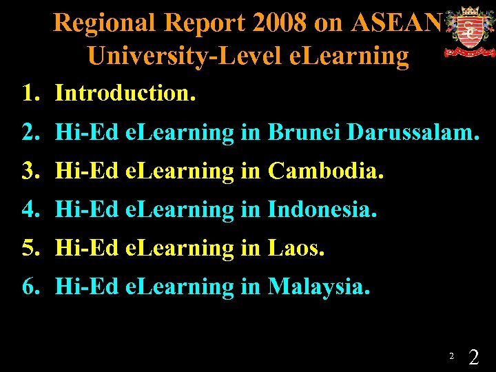 Regional Report 2008 on ASEAN University-Level e. Learning 1. Introduction. 2. Hi-Ed e. Learning