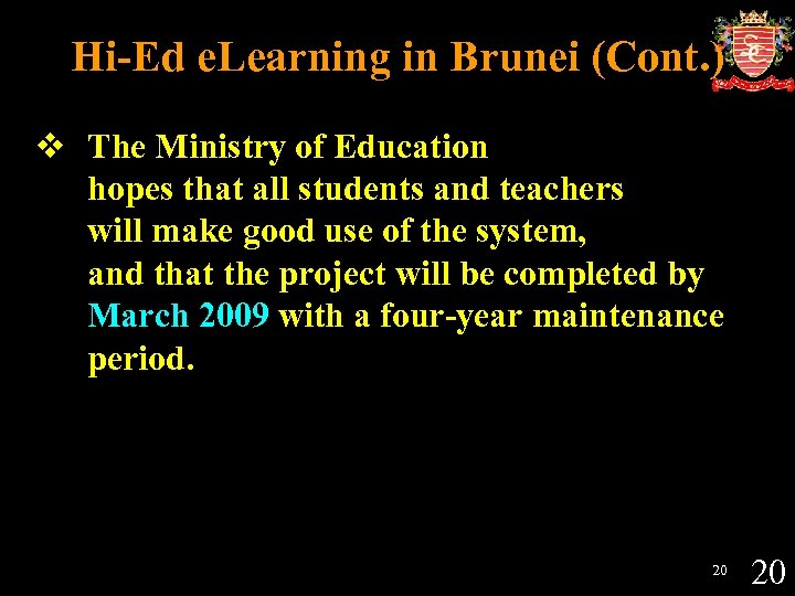 Hi-Ed e. Learning in Brunei (Cont. ) v The Ministry of Education hopes that