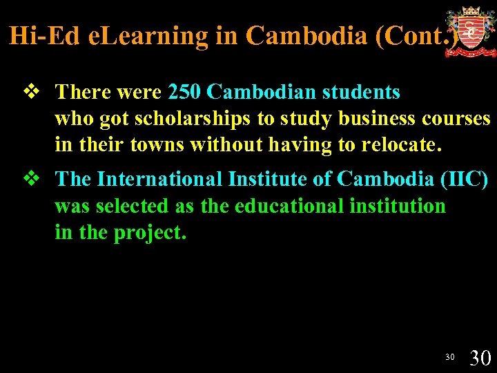 Hi-Ed e. Learning in Cambodia (Cont. ) v There were 250 Cambodian students who