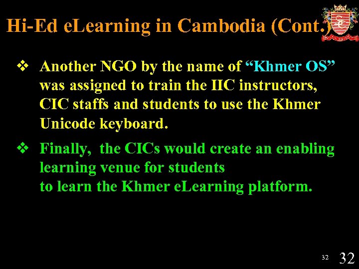 Hi-Ed e. Learning in Cambodia (Cont. ) v Another NGO by the name of