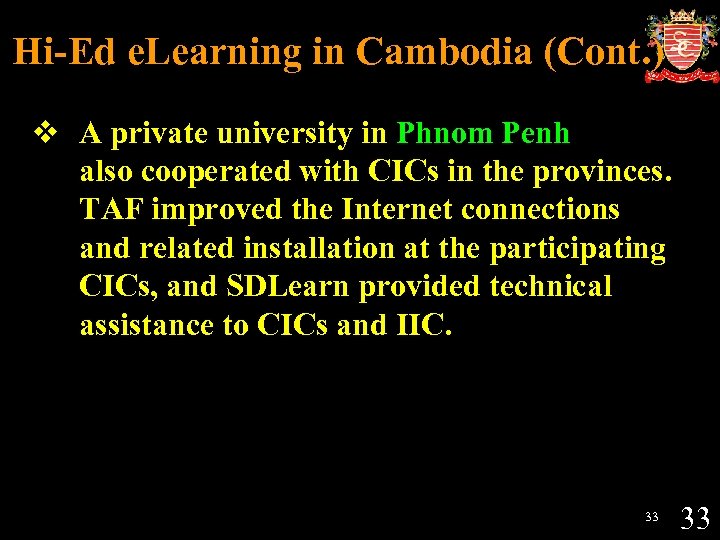 Hi-Ed e. Learning in Cambodia (Cont. ) v A private university in Phnom Penh