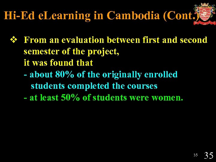 Hi-Ed e. Learning in Cambodia (Cont. ) v From an evaluation between first and