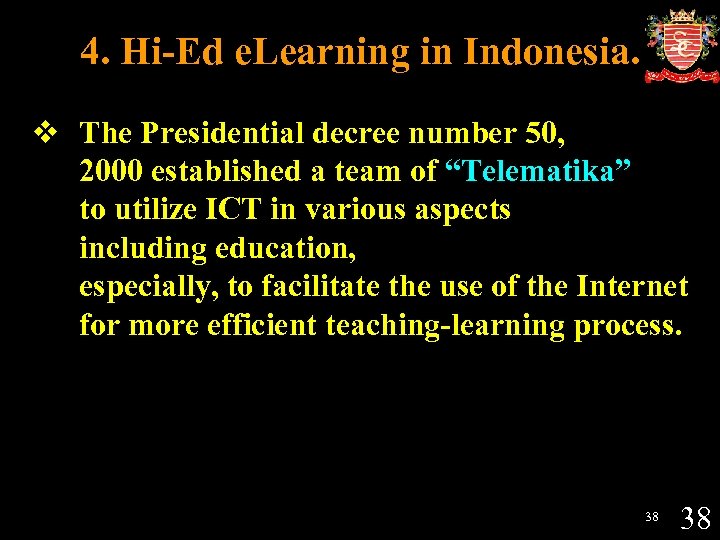 4. Hi-Ed e. Learning in Indonesia. v The Presidential decree number 50, 2000 established