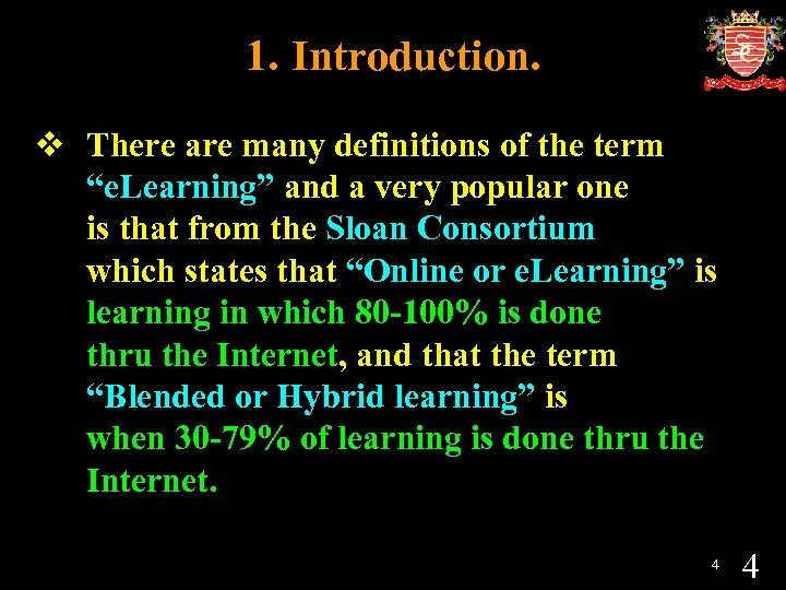 1. Introduction. v There are many definitions of the term “e. Learning” and a