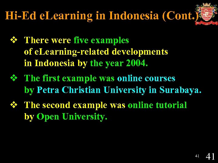 Hi-Ed e. Learning in Indonesia (Cont. ) v There were five examples of e.