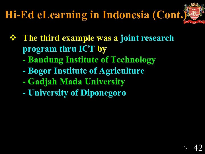 Hi-Ed e. Learning in Indonesia (Cont. ) v The third example was a joint
