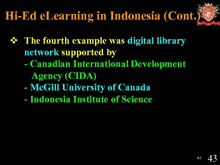 Hi-Ed e. Learning in Indonesia (Cont. ) v The fourth example was digital library