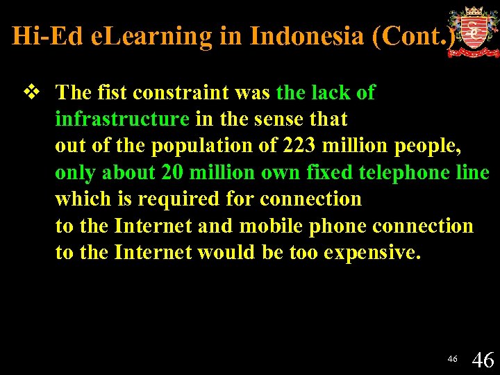 Hi-Ed e. Learning in Indonesia (Cont. ) v The fist constraint was the lack