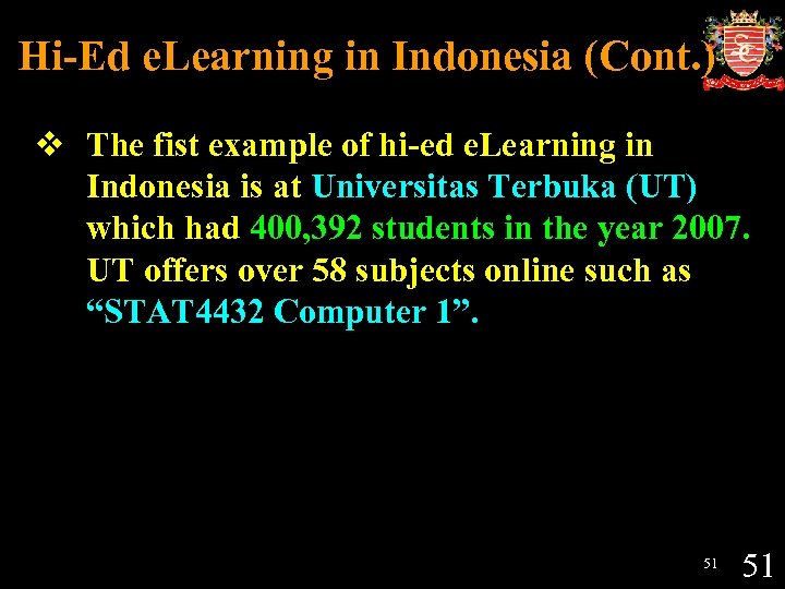 Hi-Ed e. Learning in Indonesia (Cont. ) v The fist example of hi-ed e.