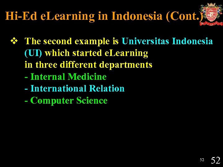 Hi-Ed e. Learning in Indonesia (Cont. ) v The second example is Universitas Indonesia