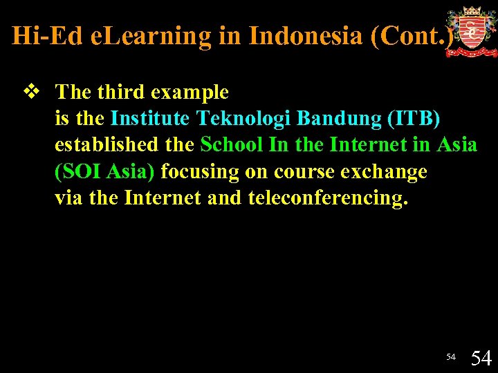Hi-Ed e. Learning in Indonesia (Cont. ) v The third example is the Institute
