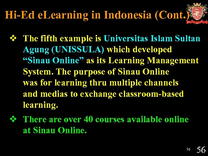 Hi-Ed e. Learning in Indonesia (Cont. ) v The fifth example is Universitas Islam