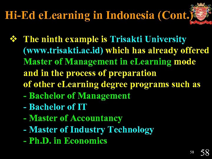 Hi-Ed e. Learning in Indonesia (Cont. ) v The ninth example is Trisakti University