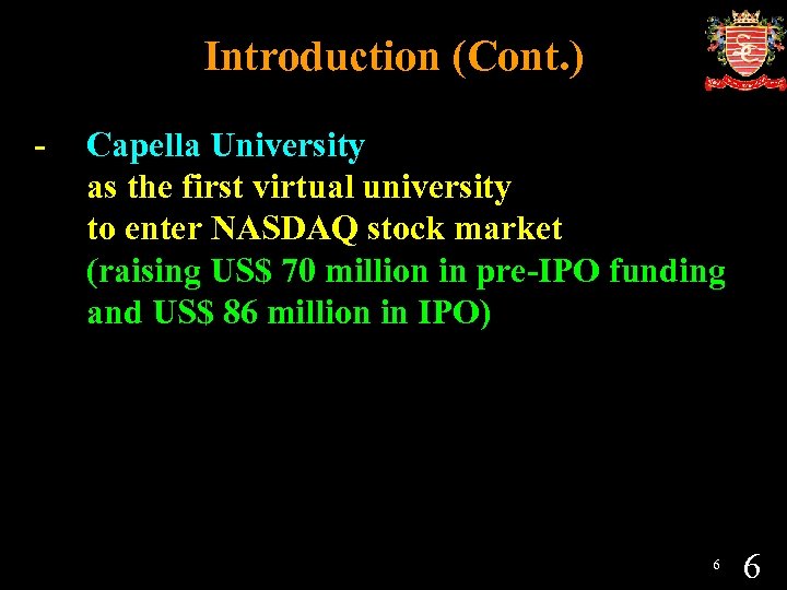 Introduction (Cont. ) - Capella University as the first virtual university to enter NASDAQ