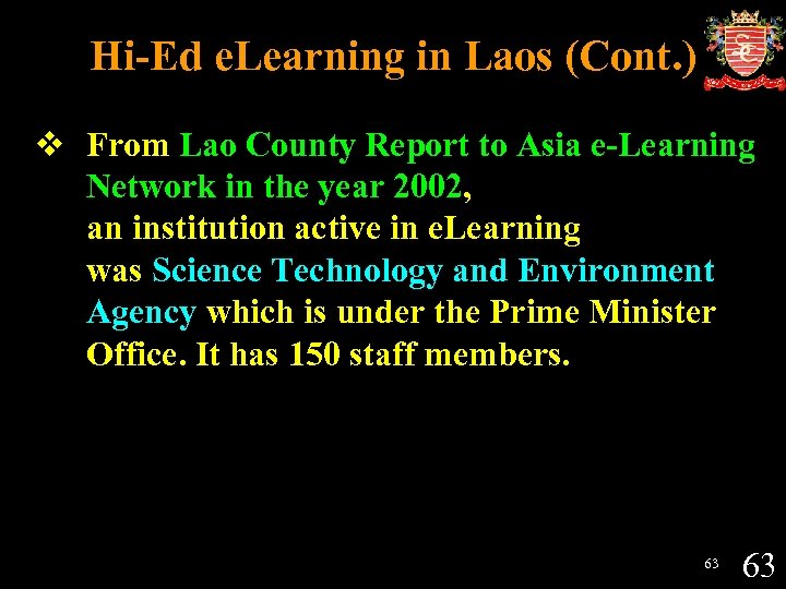 Hi-Ed e. Learning in Laos (Cont. ) v From Lao County Report to Asia