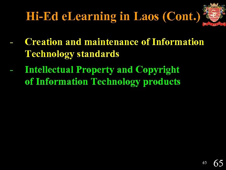 Hi-Ed e. Learning in Laos (Cont. ) - Creation and maintenance of Information Technology
