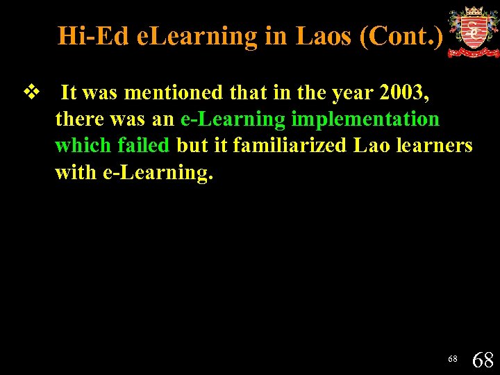 Hi-Ed e. Learning in Laos (Cont. ) v It was mentioned that in the
