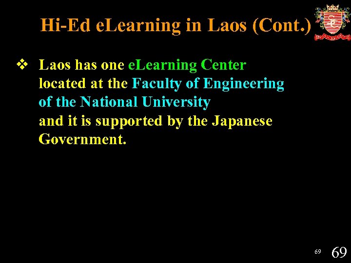 Hi-Ed e. Learning in Laos (Cont. ) v Laos has one e. Learning Center