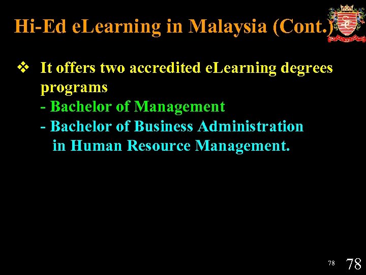 Hi-Ed e. Learning in Malaysia (Cont. ) v It offers two accredited e. Learning