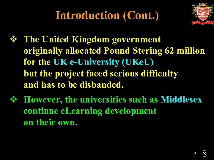 Introduction (Cont. ) v The United Kingdom government originally allocated Pound Stering 62 million