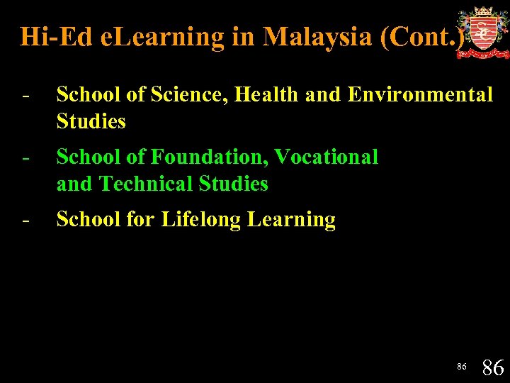 Hi-Ed e. Learning in Malaysia (Cont. ) - School of Science, Health and Environmental