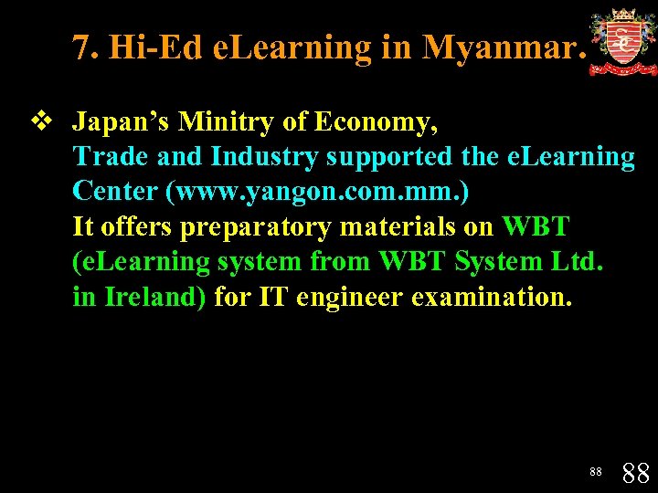 7. Hi-Ed e. Learning in Myanmar. v Japan’s Minitry of Economy, Trade and Industry