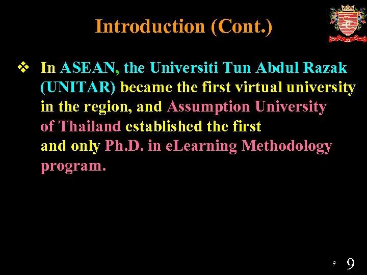 Introduction (Cont. ) v In ASEAN, the Universiti Tun Abdul Razak (UNITAR) became the